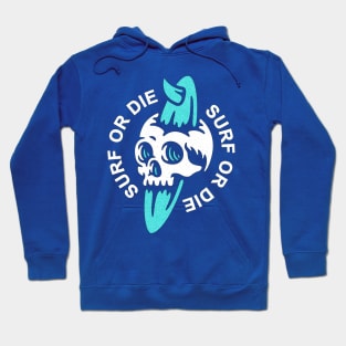 Surf Or Die Hoodie